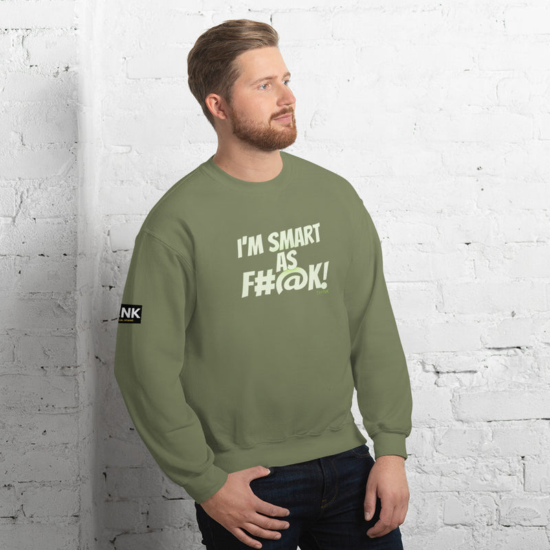 TH!NK Smart as F#@k Unisex Sweatshirt