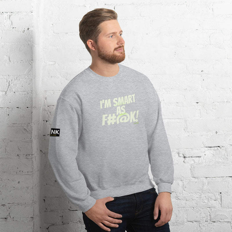 TH!NK Smart as F#@k Unisex Sweatshirt