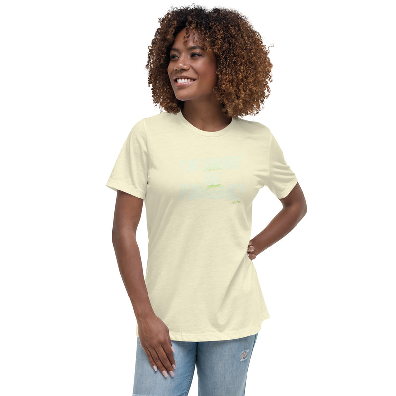 TH!NK smart as f#@k Women's Relaxed T-Shirt