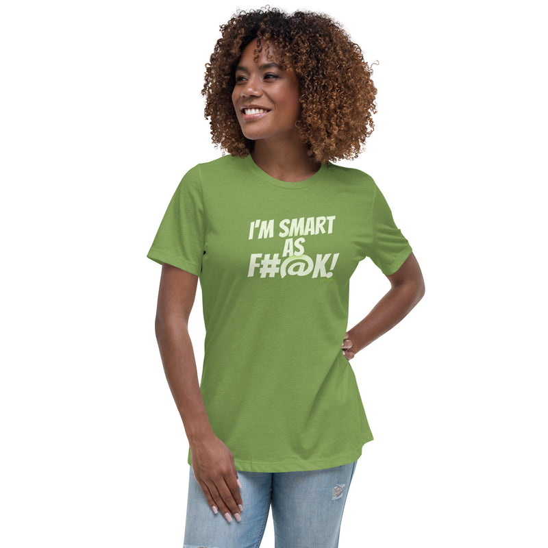 TH!NK smart as f#@k Women's Relaxed T-Shirt