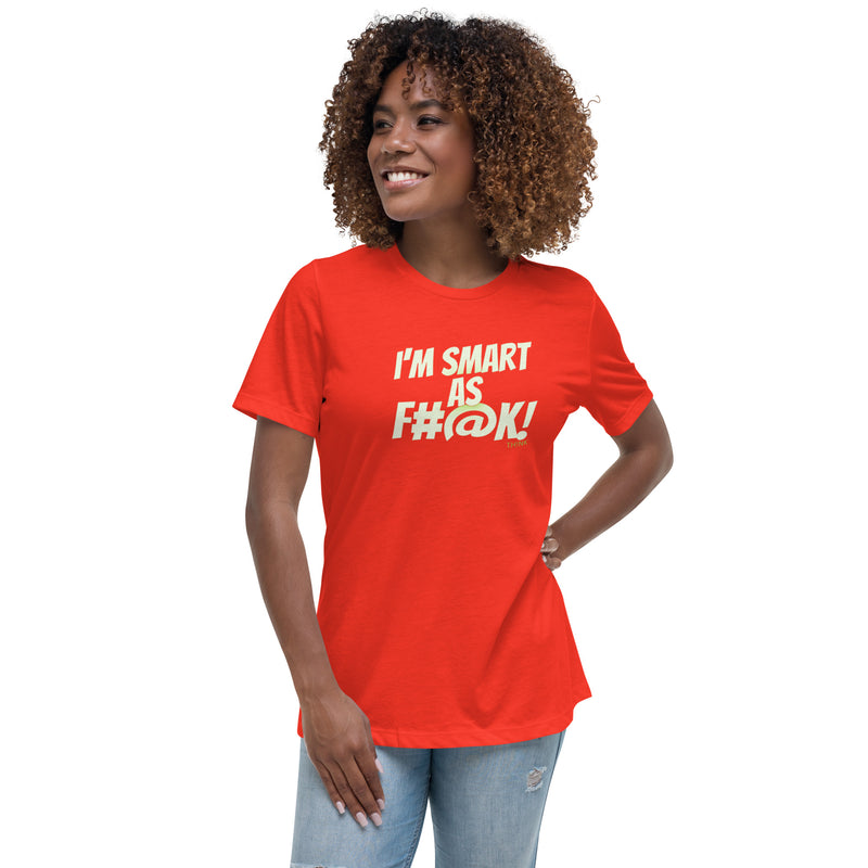 TH!NK smart as f#@k Women's Relaxed T-Shirt